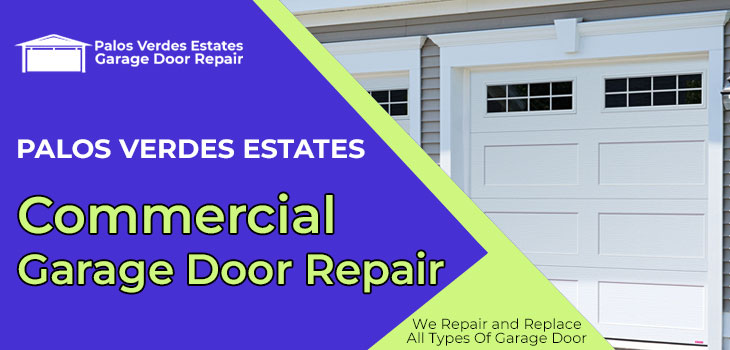 commercial garage door repair in Palos Verdes Estates